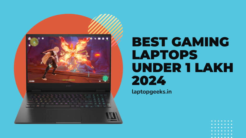 Best Gaming Laptops Under 1 Lakh 2024