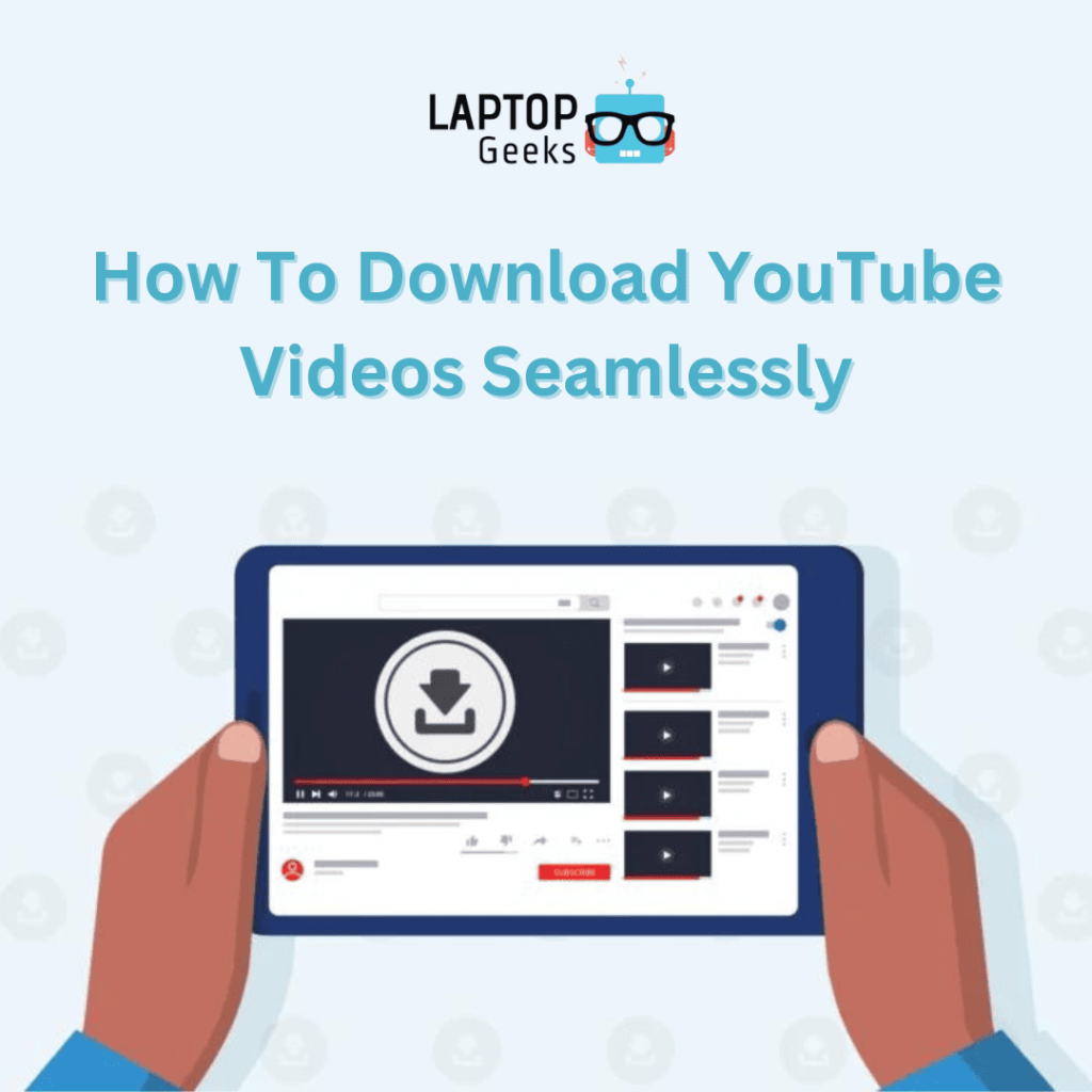 How To Download Youtube Videos Seamlessly​